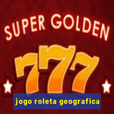 jogo roleta geografica